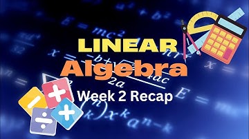 Full Sail Online Game Dev Month 9 Linear Algebra W2 - Recap