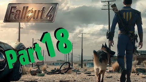 Fallout 4 (Modded Playthrough) - Part 18