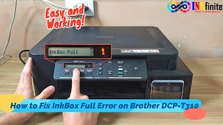 How to Fix InkBox Full Error for Brother DCP-T310 DCP-T510W and DCP-T710W printer models | INKfinite