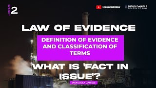 LAW OF EVIDENCE: WHAT IS 'FACT IN ISSUE'?