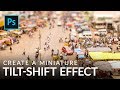 Create a Miniature Tilt-Shift Effect in Photoshop