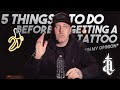 5 things to do before getting a tattoo