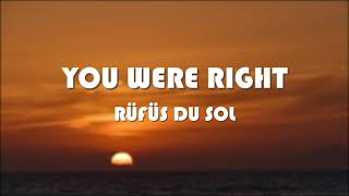 RÜFÜS DU SOL - You Were Right [Lyrics] Resimi