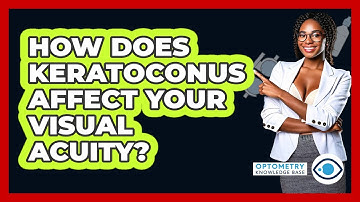 How Does Keratoconus Affect Your Visual Acuity? - Optometry Knowledge Base