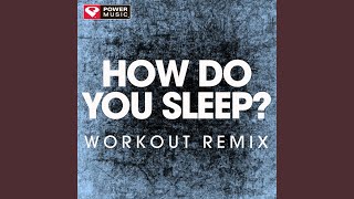 Download Lagu How Do You Sleep? (Extended Workout Remix) Download Lagu How Do You Sleep? (Extended Workout Remix)