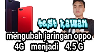 MENGUBAH JARINGAN 4G MENJADI 4.5G OPPO