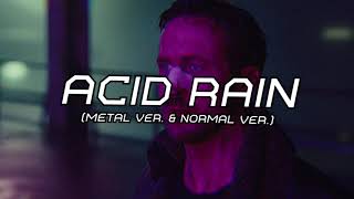 Lorn - Acid Rain (Metal Ver. + Normal Ver.)