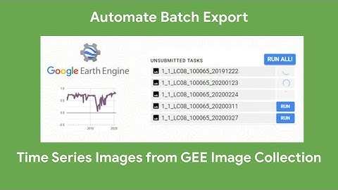 Automate batch download of time-series satellite images from Google Earth Engine