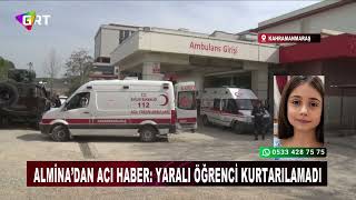 Almina’dan Acı Haber Yaralı Öğrenci Kurtarılamadı