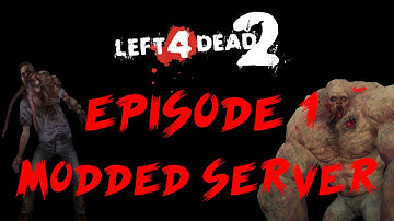 Left 4 Dead 2 Gameplay #1 | Modded Server