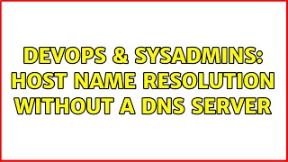 DevOps & SysAdmins: Host name resolution without a DNS server