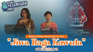 Kidung Pasamuwan Jawi - 161. JIWA RAGA KAWULA