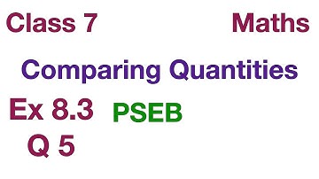 Q 5 | Ex 8.3 | Class 7 | Comparing Quantities | Chapter 8 | PSEB | Maths