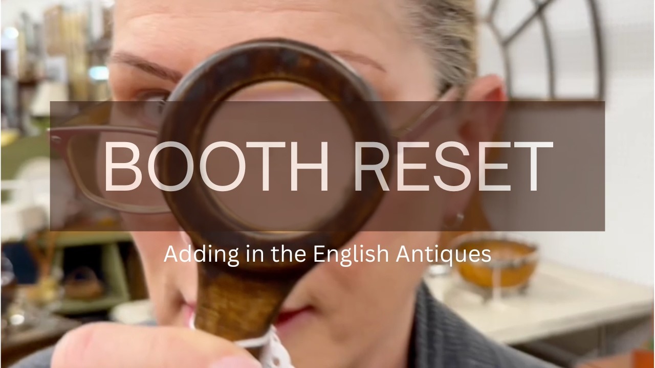 Major BOOTH RESET - Adding all the Antiques we Picked up in England ...