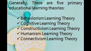 BEHAVIORAL, COGNITIVE, CONSTRUCTIVISM, HUMANISM, EXPERIENTIAL, AND SOCIAL LEARNING THEORIES