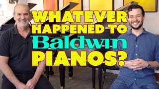 Whatever Happened To Baldwin Pianos?