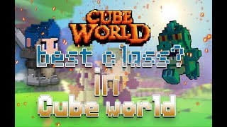 What is the best class in CUBE WORLD?