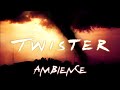 Twister  ambient soundscape