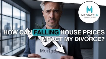 How Falling House Prices Could Affect Your Divorce Settlement | Property & Divorce UK