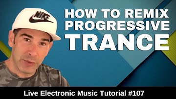How to remix Trance Music + Logic Pro X Template | Live Electronic Music Tutorial #107