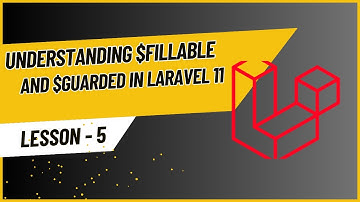 What is $fillable & $guarded | Laravel 11