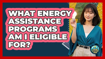 What Energy Assistance Programs Am I Eligible For? - Your Utilities Hub