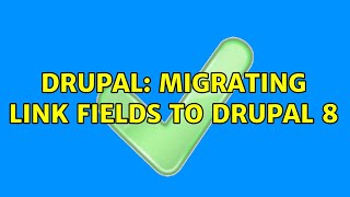 Drupal: Migrating link fields to Drupal 8 (4 Solutions!!)