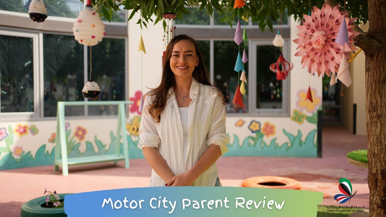 Dubai Motor City Nursery Parent Review - Empowering Children's ...