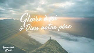 Video thumbnail of "Gloire à toi, ô Dieu"