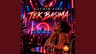 Kaldım Yine Tek Başıma Mix
