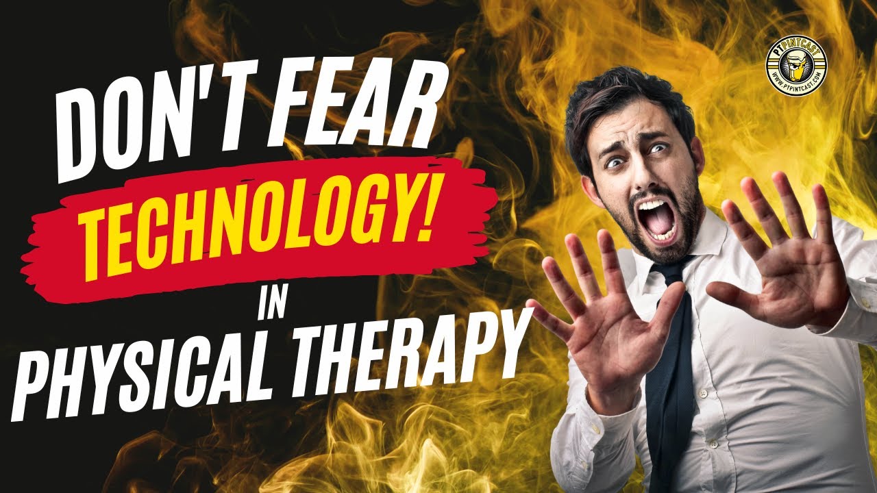 😱 Don't Fear Technology in Physical Therapy