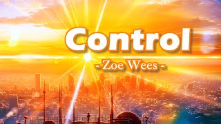 Zoe Wees — Control 【 We'll find a way, we always have.】