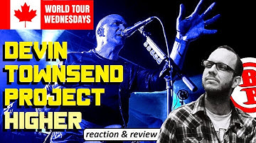Devin Townsend Project ~ HIGHER ~ W.T.W. Reaction & Review