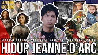 Jadi Pahlawan Terbesar Prancis Berkat Bisikan Gaib! Perjuangan Jeanne D'Arc | Learning By Googling