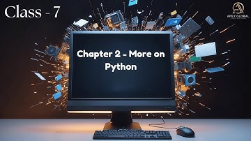 Computer Class 7: Chapter 2 - More on Python | Apex Global Learning Publications