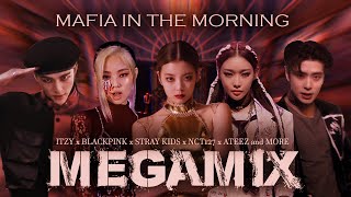 MAFIA IN THE MORNING MEGAMIX (ITZY, BLACKPINK, NCT, STRAYKIDS, ATEEZ, K\/DA and MORE) #kpop