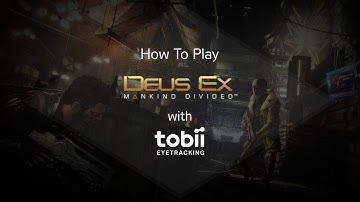 How Eye Tracking Works in Deus Ex: Mankind Divided - Aim at Gaze