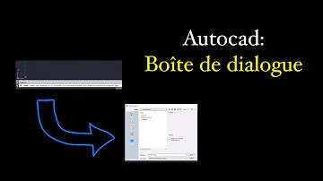 Comment afficher la boite de dialogue sur AutoCAD ?