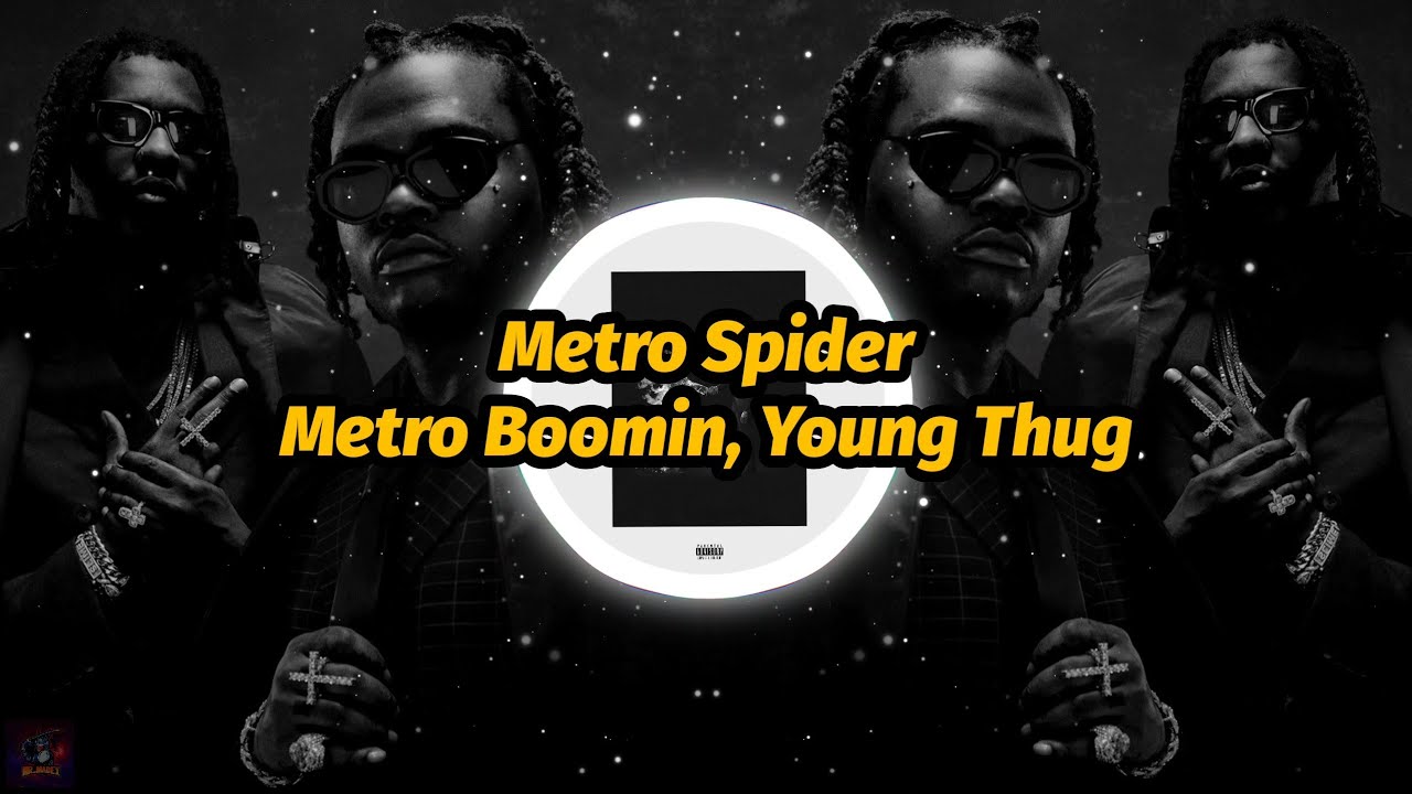Metro Boomin, Young Thug Metro Spider (Lyrics) YouTube