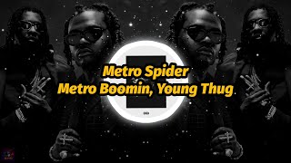 Metro Boomin, Young Thug - Metro Spider (Lyrics)