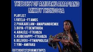 THE BEST OF AMI FAKU AMAPIANO 2022 MIX BY THENDO SA