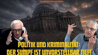 Telefonat mit einem alten Freund - Politik und Kriminalität: Der Sumpf ist unvorstellbar tief!