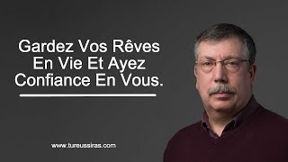 Comment gardez ses Rêves en Vie 