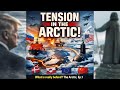 Greenland and The Arctic Are Opening: Why Are tensions rising Now?