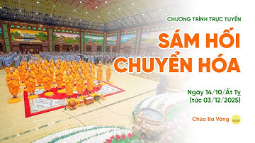 🔴 [TRỰC TIẾP] Sám hối chuyển hóa | Chùa Ba Vàng, ngày 14/10/Ất Tỵ