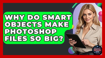Why Do Smart Objects Make Photoshop Files So Big? - Graphic Design Nerd