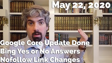 Google Core Update Done, Bing Answers Yes Or No, Google’s Nofollow Change & Much More