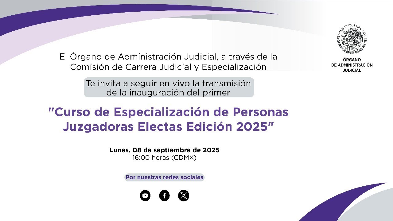 Primer Curso de Especialización de Personas Juzgadoras Electas Edición 2025