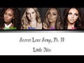 {Little Mix - Secret Love Song Pt.II - Lyrics - {Color Coded Lyrics