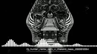 Dj hunter remix lathi X thailand bass 2020